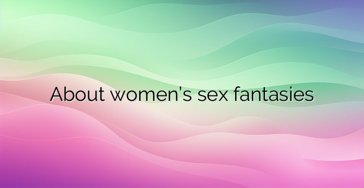 About women’s sex fantasies