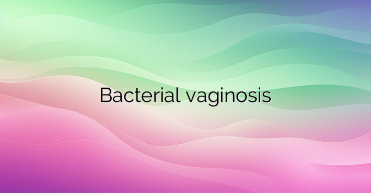 Bacterial vaginosis