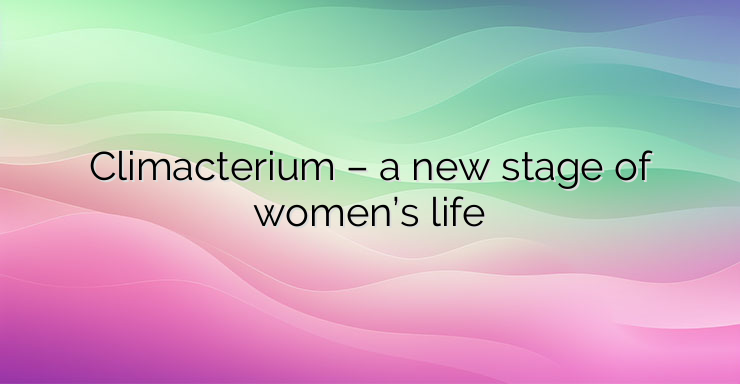 Climacterium – a new stage of women’s life