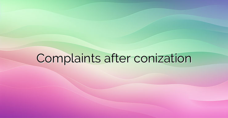 Complaints after conization