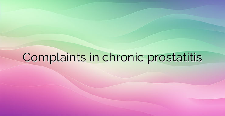 Complaints in chronic prostatitis