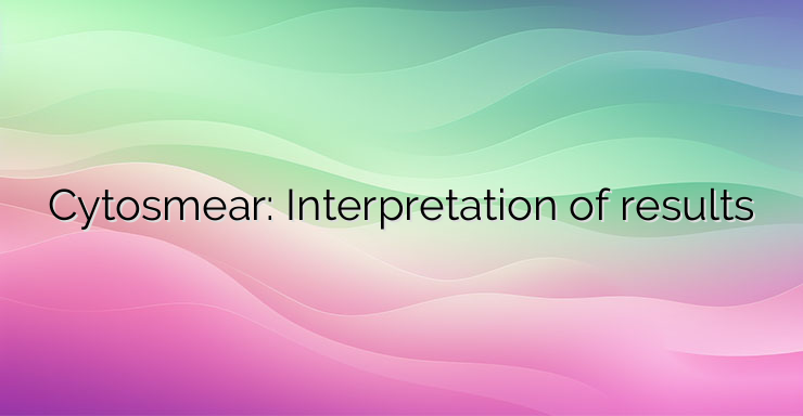 Cytosmear: Interpretation of results