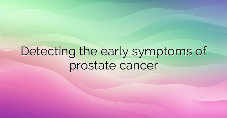 Detecting the early symptoms of prostate cancer