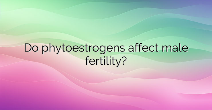 Do phytoestrogens affect male fertility?