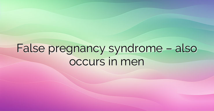 False pregnancy syndrome – also occurs in men