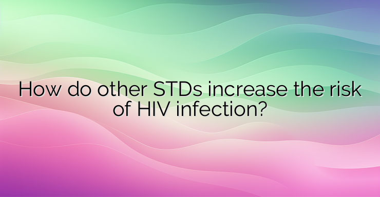 How do other STDs increase the risk of HIV infection?