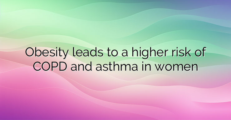 Obesity leads to a higher risk of COPD and asthma in women