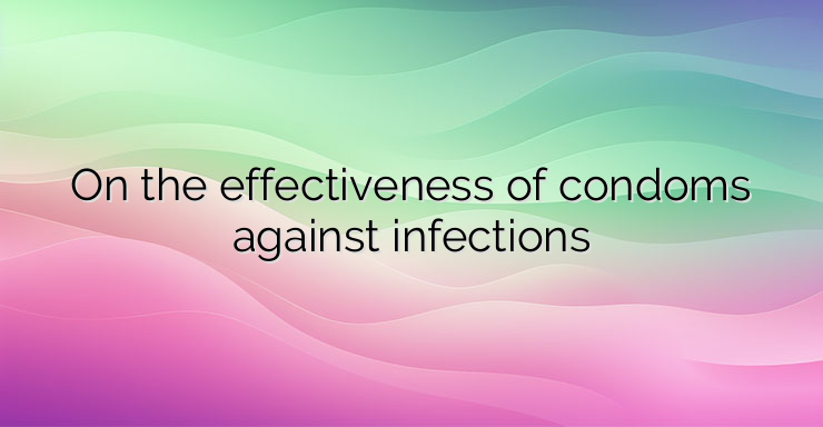 On the effectiveness of condoms against infections