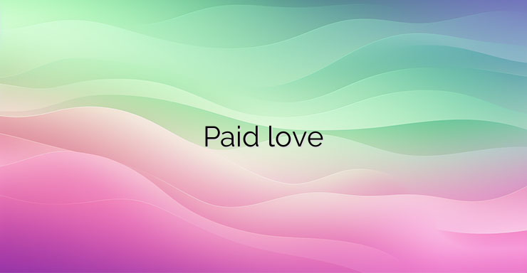 Paid love