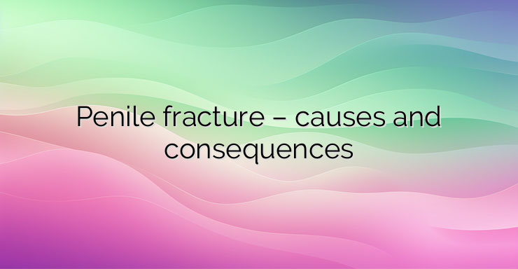 Penile fracture – causes and consequences