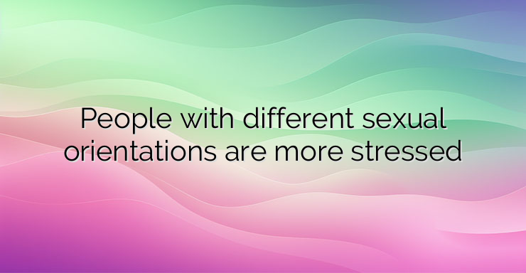 People with different sexual orientations are more stressed