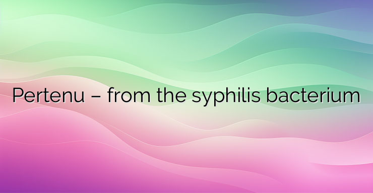 Pertenu – from the syphilis bacterium