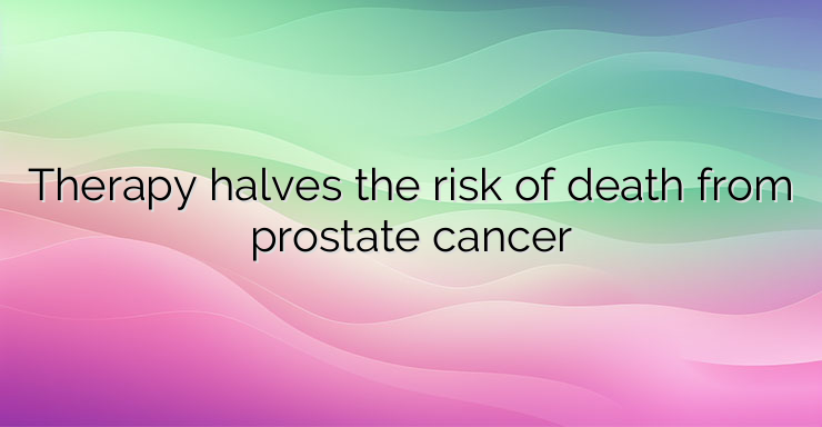 Therapy halves the risk of death from prostate cancer