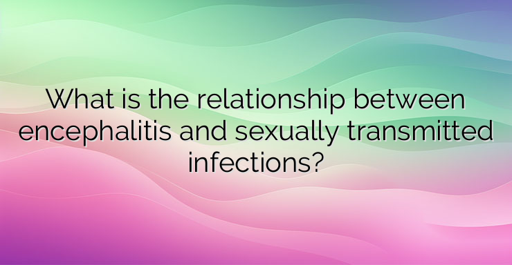 What is the relationship between encephalitis and sexually transmitted infections?